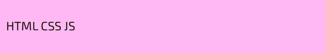 HTML CSS JS